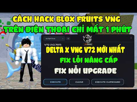 How to Hack Blox Fruits 30 Delta X VNG V72 Latest Version Fixes Upgrade Errors on Phone Auto Farm...