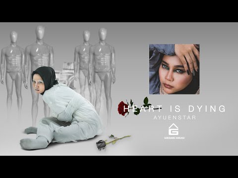AYUENSTAR - HEART IS DYING (OFFICIAL MUSIC VIDEO)