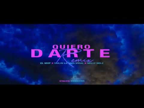 Yailin La Mas Viral - Quiero Darte Feat. El MVP, Nelly Nelz #YailinLaMasViral #QuieroDarteRemix