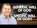 What is the Difference Between the General Will of God and the Specific Will of God? - Move #4