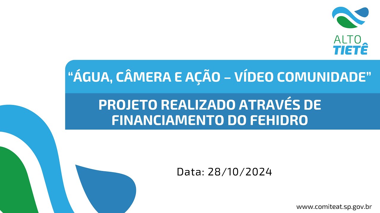 “Água, câmera e ação – vídeo comunidade”, projeto realizado através de financiamento do FEHIDRO