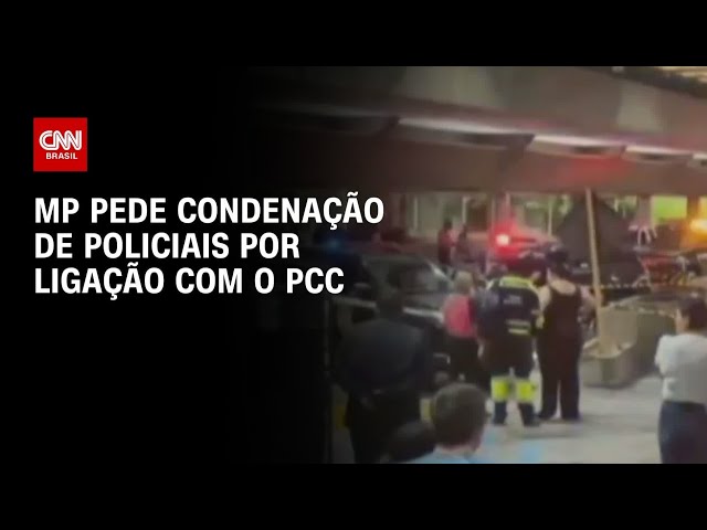 MP pede condenação de sete policiais civis por ligação com o PCC | CNN 360°