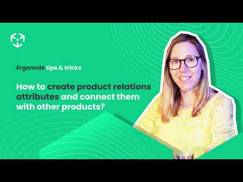 [Tricks & tips] How to create product relations attributes and connect them with other products?