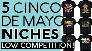 5 SELLING Cinco De Mayo NICHES For Print On Demand! Merch By Amazon Etsy Redbubble Teepublic #merch