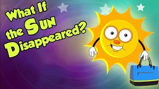 What if the Sun Disappeared ? | The Sun | Why is the Sun important to Us?