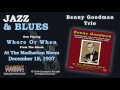 Benny Goodman Trio - Where Or When