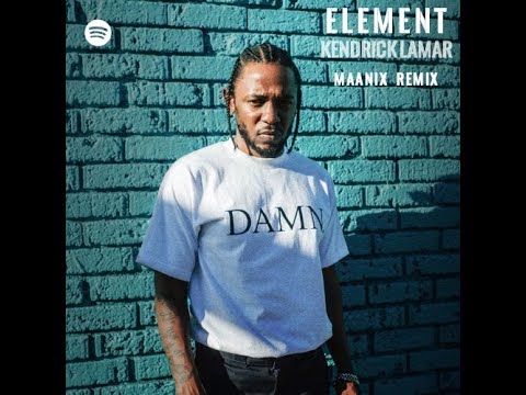 Maanix - Element (Ft. Kendrick Lamar)