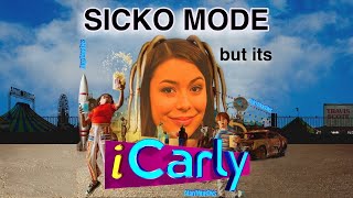 SICKO MODE but its iCarly