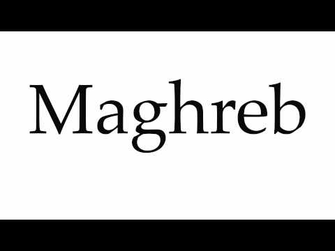 How to Pronounce Maghreb