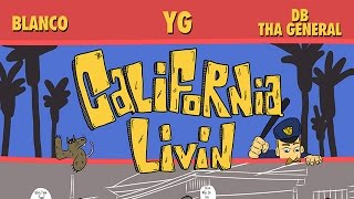 YG - Block Party ft. Blanco &amp; DB Tha General (California Livin)