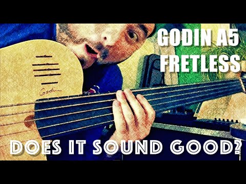 Does It Sound Good? Godin A5 Fretless.