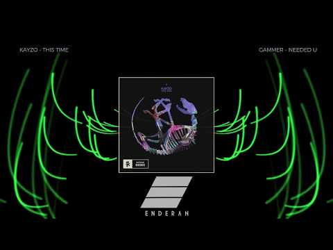 Kayzo x Gammer - This Time x Needed U [Enderan Mashup]