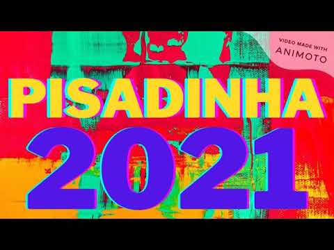 PISADINHA SÓ AS 10 MELHORES DE 2021