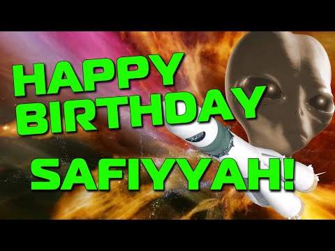 Happy Birthday Safiyyah!  Hope Your Birthday Is Out Of This World!