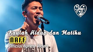 Download lagu 💖 'Kaulah Hidup dan Matiku' - Naff (Cover Lyrics Video) |  Alternativ Pop Rock mp3
