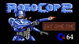 SHIT GAME TIME: ROBOCOP 2 (C64 - Contains Swearing!)
