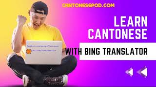Learn Cantonese with Bing Translator