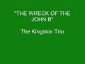 The Kingston Trio - The Wreck Of The John B.