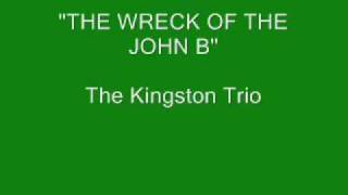 The Kingston Trio - The Wreck Of The John B.