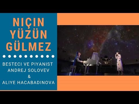 Besteci ve Piyanist Andrej Solovev ve Aliye Hacabadinova – Niçin Yüzün Gülmez