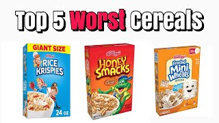 Top 5 WORST Cereals