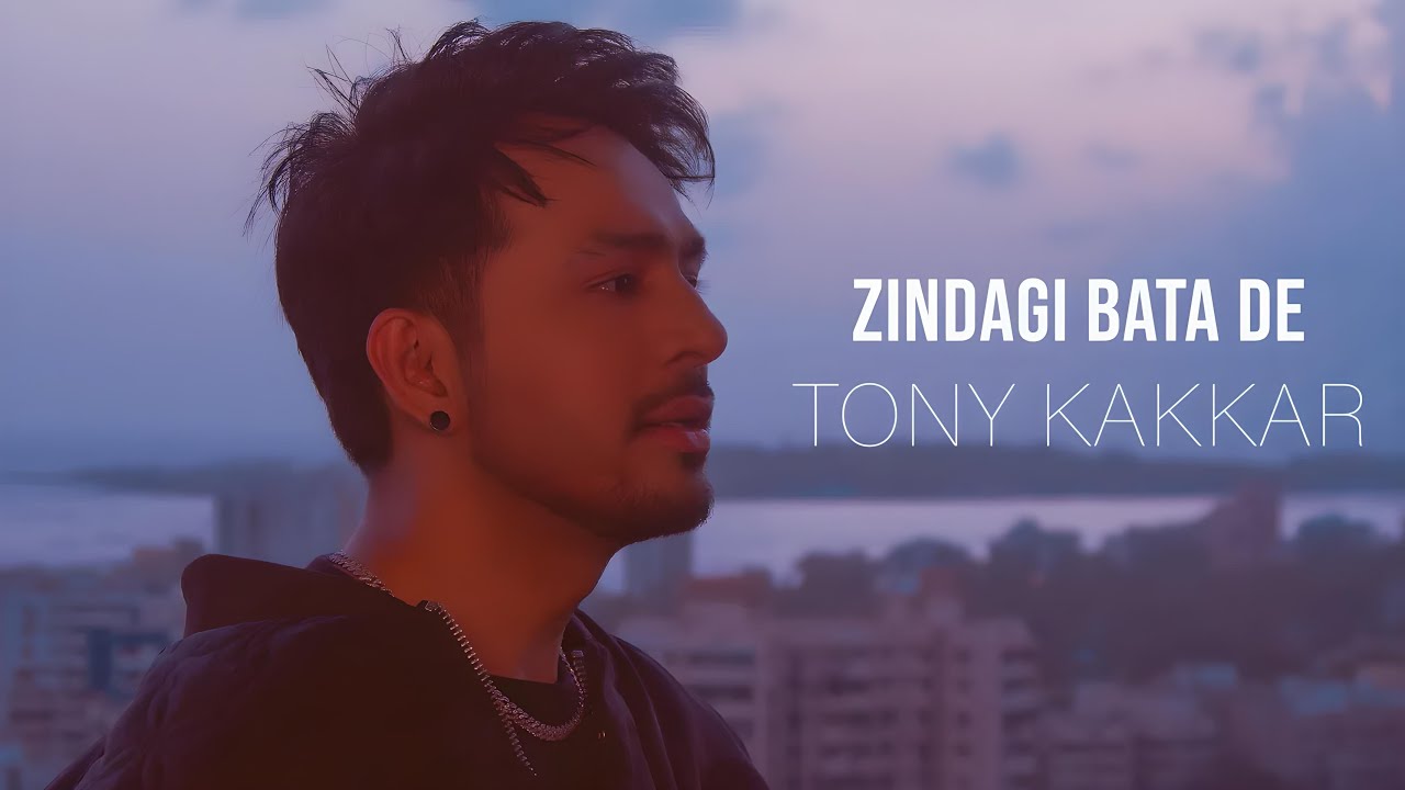 Zindagi Bata De song lyrics in Hindi – Tony Kakkar best 2022