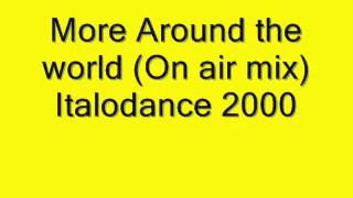 More - Around the world (On air mix) Italodance 2000.wmv