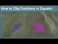 Contour Tutorial How To Clip Contours In Equator Step By Step Tutorial