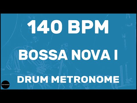 Bossa Nova | Drum Metronome Loop | 140 BPM