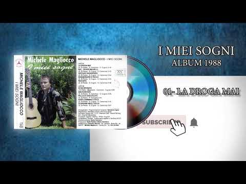 01 -  Michele Magliocco - La droga mai