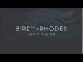 Birdy + Rhodes - Let It All Go [Subtitulos ...