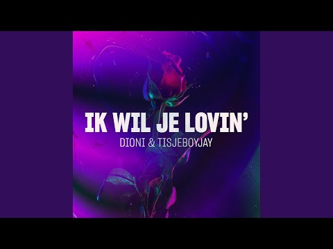Ik Wil Je Lovin'
