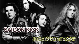 Download lagu SAIGON KICK - LOVE IS ON THE WAY (REMASTERED) mp3 Download lagu SAIGON KICK - LOVE IS ON THE WAY (REMASTERED) mp3