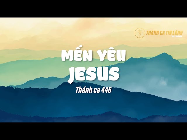 THÁNH CA 446 | MẾN YÊU GIÊ XU | KARAOKE THÁNH CA TIN LÀNH