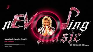 Rod Stewart - Somebody Special (1980)