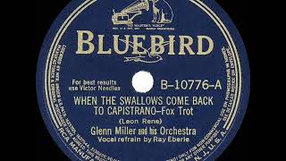 1940 HITS ARCHIVE: When The Swallows Come Back To Capistrano - Glenn Miller (Ray Eberle, vocal)