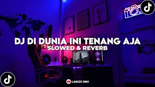 Download lagu DJ DI DUNIA INI TENANG AJA REMIX 2019 Sound Yanzprst ( Slowed & Reverb ) 🎧 mp3