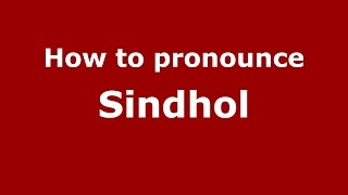 How to pronounce Sindhol