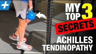 MY TOP 3 SECRETS for Achilles Tendinopathy
