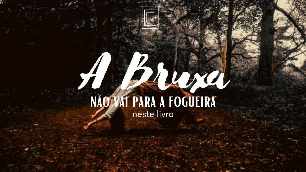 Watch Now A Bruxa não vai para a Fogueira neste livro || Elas #4 A Bruxa não vai para a Fogueira neste livro || Elas #4
