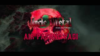 Download lagu Air Pasang Pagi By Uncle Metal mp3 Download lagu Air Pasang Pagi By Uncle Metal mp3