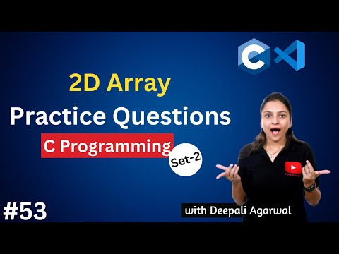 2d Array Practice Question Set 2 C Programming Tutorial 53