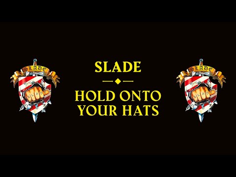Hold on to Your Hats - Slade