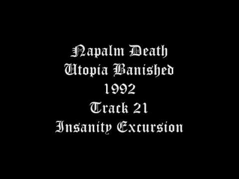 Napalm Death - Utopia Banished - 1992 - Track 21 - Insanity Excursion