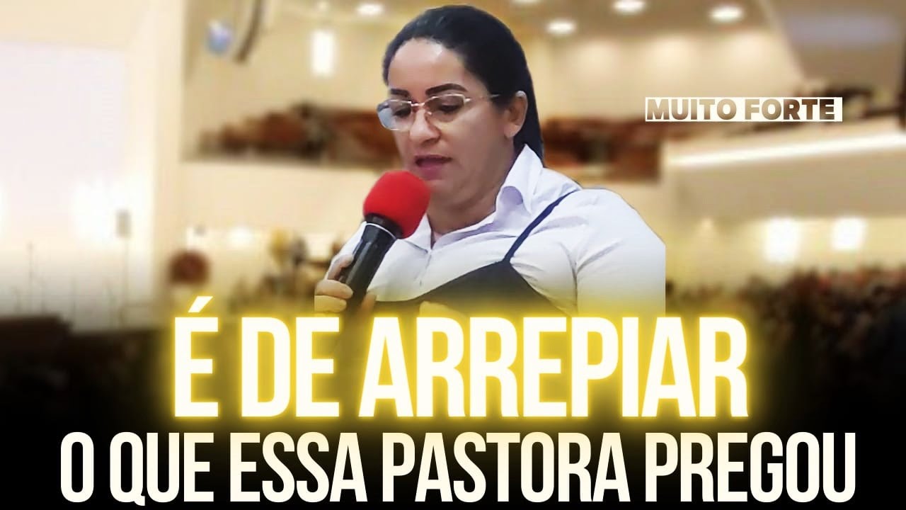 É De Arrepiar! O Que Essa Pastora Pregou - Pregação de Arrepiar 2023