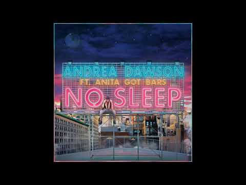 Andrea Dawson - No sleep ft Anita Got Bars
