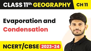 Class 11 Geography Chapter 11| Evaporation and Condensation - Water in Atmosphere