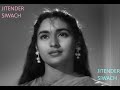 AE MERE HUMSAFAR LE ROK APNI NAZAR NUTAN FILM CHHABILI 1960 A TRIBUTE TO NUTAN