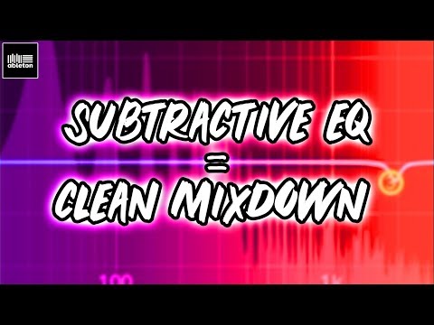 How to get a CLEAN MIXDOWN using SUBTRACTIVE EQ in ABLETON LIVE