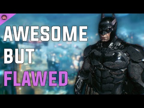 Why Batman Arkham Knight Is Awesome ... But Flawed